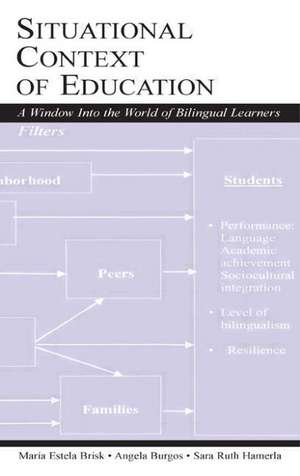 Situational Context of Education: A Window Into the World of Bilingual Learners de Mar¡a Estela Brisk