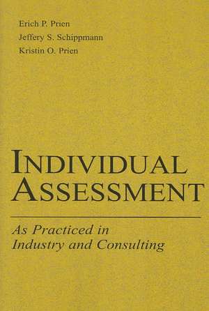 Individual Assessment: As Practiced in Industry and Consulting de Kristin O. Prien