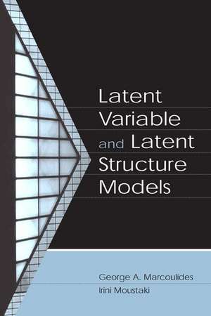 Latent Variable and Latent Structure Models de George A. Marcoulides