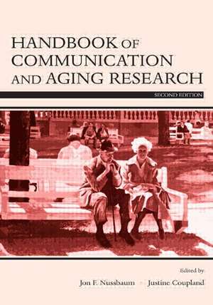 Handbook of Communication and Aging Research de Jon F. Nussbaum