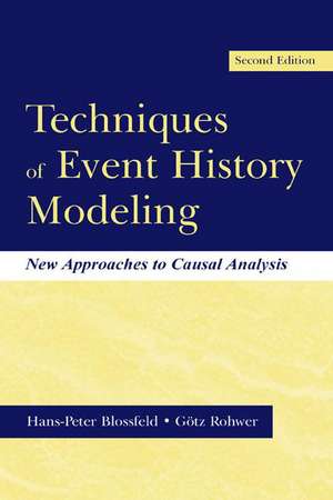 Techniques of Event History Modeling: New Approaches to Casual Analysis de Hans-Peter Blossfeld