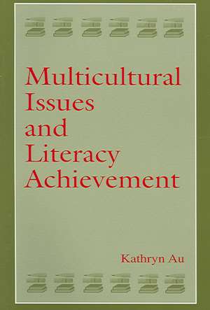 Multicultural Issues and Literacy Achievement de Kathryn Au