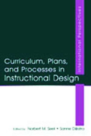 Curriculum, Plans, and Processes in Instructional Design: International Perspectives de Norbert M. Seel