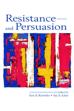 Resistance and Persuasion de Eric S. Knowles