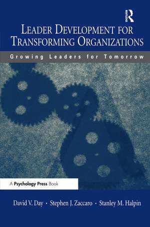 Leader Development for Transforming Organizations: Growing Leaders for Tomorrow de David V. Day