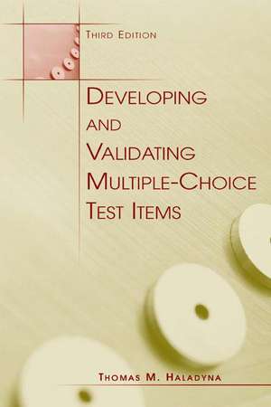 Developing and Validating Multiple-choice Test Items de Thomas M. Haladyna