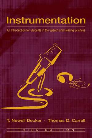 Instrumentation: An Introduction for Students in the Speech and Hearing Sciences de T. Newell Decker