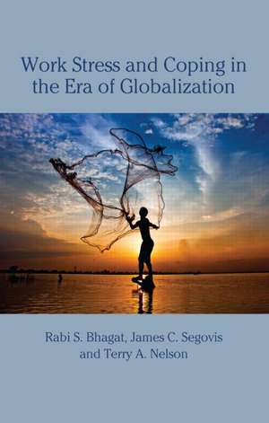 Work Stress and Coping in the Era of Globalization de Rabi S. Bhagat