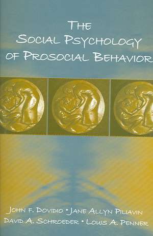 The Social Psychology of Prosocial Behavior de John F. Dovidio