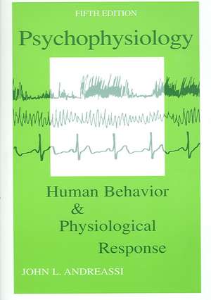 Psychophysiology: Human Behavior and Physiological Response de John L. Andreassi