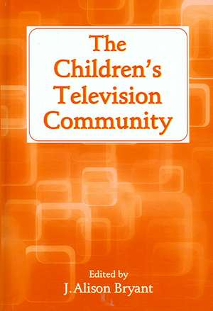 The Children's Television Community de J. Alison Bryant