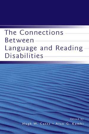 The Connections Between Language and Reading Disabilities de Hugh W. Catts