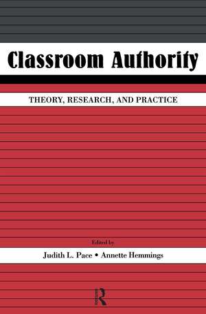 Classroom Authority: Theory, Research, and Practice de Judith L. Pace