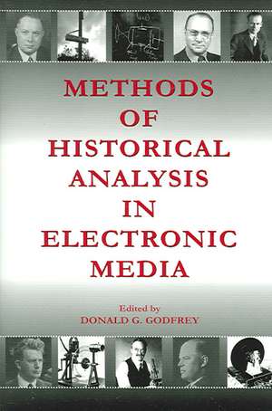 Methods of Historical Analysis in Electronic Media de Donald G. Godfrey