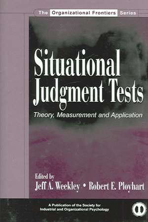 Situational Judgment Tests: Theory, Measurement, and Application de Jeff A. Weekley