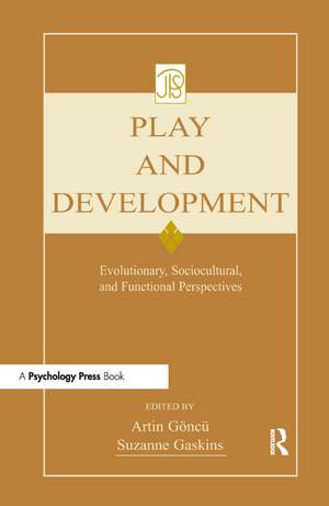 Play and Development: Evolutionary, Sociocultural, and Functional Perspectives de Artin Goncu