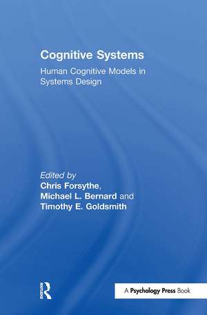 Cognitive Systems: Human Cognitive Models in Systems Design de Chris Forsythe