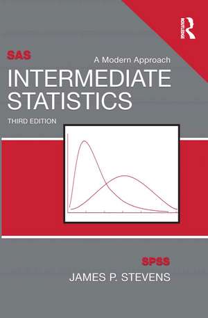 Intermediate Statistics: A Modern Approach, Third Edition de James P. Stevens