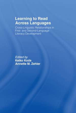 Learning to Read Across Languages: Cross-Linguistic Relationships in First- and Second-Language Literacy Development de Keiko Koda