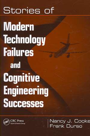 Stories of Modern Technology Failures and Cognitive Engineering Successes de Nancy J. Cooke