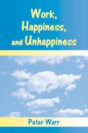 Work, Happiness, and Unhappiness de Peter Warr