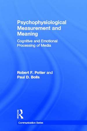 Psychophysiological Measurement and Meaning: Cognitive and Emotional Processing of Media de Robert F. Potter