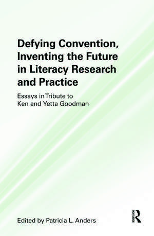 Defying Convention, Inventing the Future in Literary Research and Practice de Patricia L. Anders