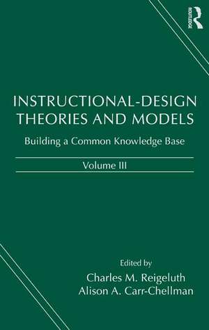 Instructional-Design Theories and Models, Volume III: Building a Common Knowledge Base de Charles M. Reigeluth