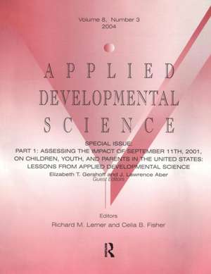 Part I: Assessing the Impact of September 11th, 2001, on Children, Youth, and Parents in the United States: Lessons From Applied Developmental Science: A Special Issue of Applied Developmental Science de Elizabeth T. Gershoff