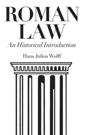 Roman Law: An Historical Introduction de Hans J. Wolff