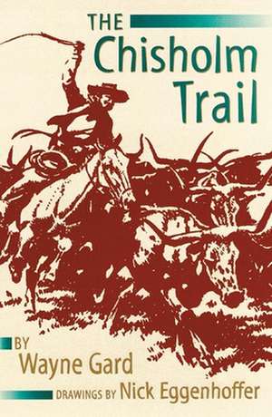 The Chisholm Trail de Wayne Gard