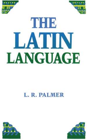 The Latin Language de Leonard Robert Palmer