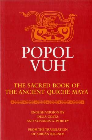 Popol Vuh: The Sacred Book of the Ancient Quiche Maya de Adrien Recinos