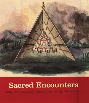 Sacred Encounters: And Other Adventures on the Great Plains de Jacqueline Peterson