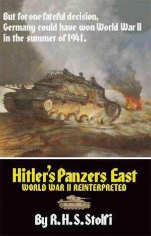 Hitler's Panzers East de R. H. S. Stolfi