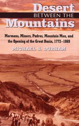 Desert Between the Mountains de Michael S. Durham