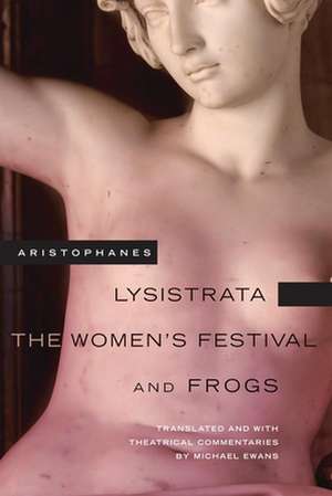 Lysistrata, the Women's Festival, and Frogs de Aristophanes