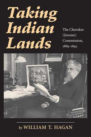 Taking Indian Lands de William T. Hagan