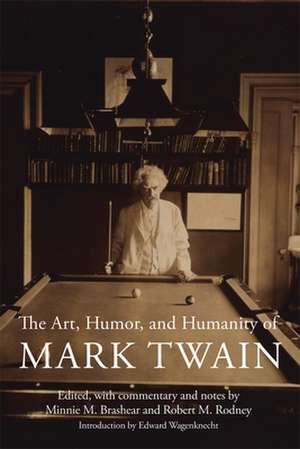 The Art, Humor, and Humanity of Mark Twain de MINNIE M. BRASHEAR