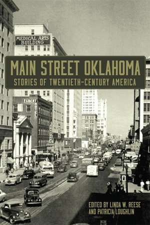 Main Street Oklahoma: Stories of Twentieth-Century America de Linda W. Reese