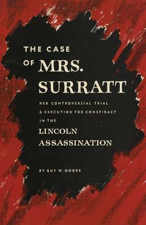 The Case of Mrs. Surratt de Guy W Moore