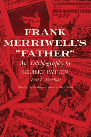 Frank Merriwell's Father: An Autobiography by Gilbert Pattne (Burt L. Standish) de Gilbert Patten