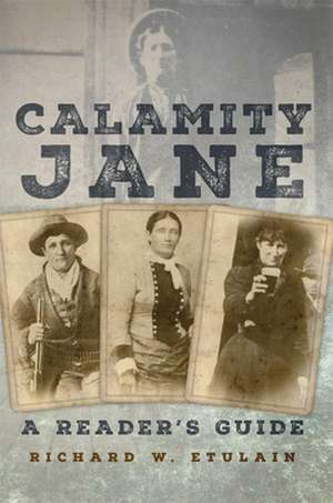 Calamity Jane: A Reader's Guide de Richard W. Etulain