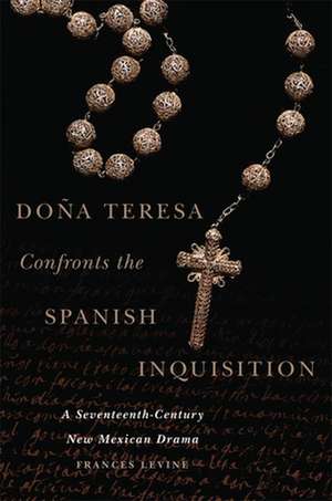 DONA TERESA CONFRONTS THE SPAN de Frances Levine