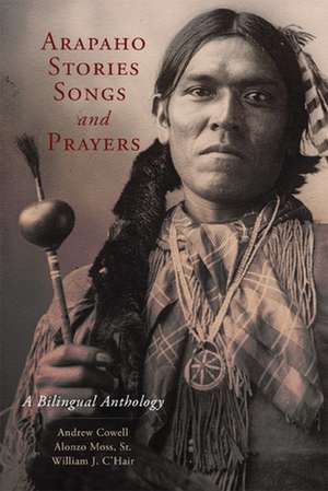 Arapaho Stories, Songs and Prayers de William C O'Hair