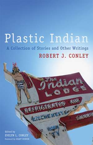 Plastic Indian de Robert J. Conley