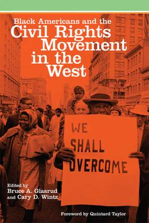 Black Americans and the Civil Rights Movement in the West de Bruce A. Glasrud