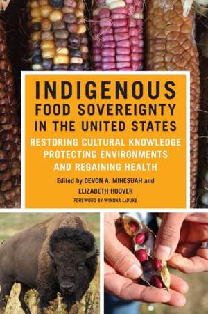 Indigenous Food Sovereignty in the United States de Elizabeth Hoover