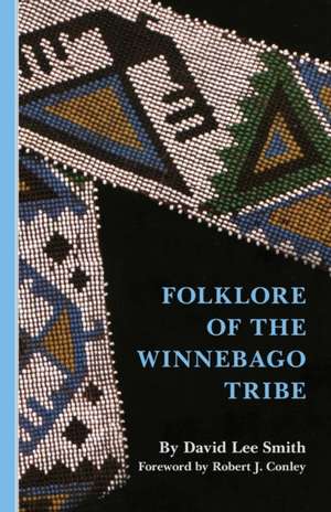 Folklore of the Winnebago Tribe de David L. Smith