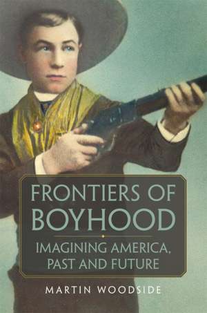 Frontiers of Boyhood de Martin Woodside